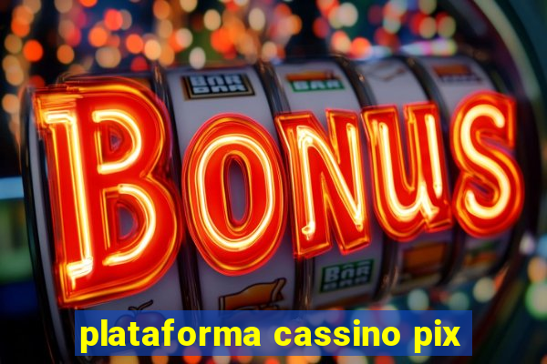 plataforma cassino pix